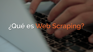 Qué es Web Scraping
