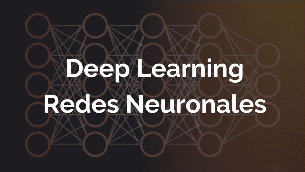 deep learning redes neuronales