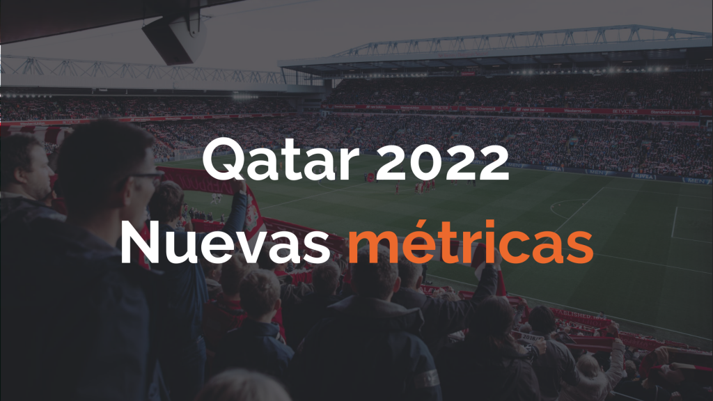 qatar 2022 nuevas metricas
