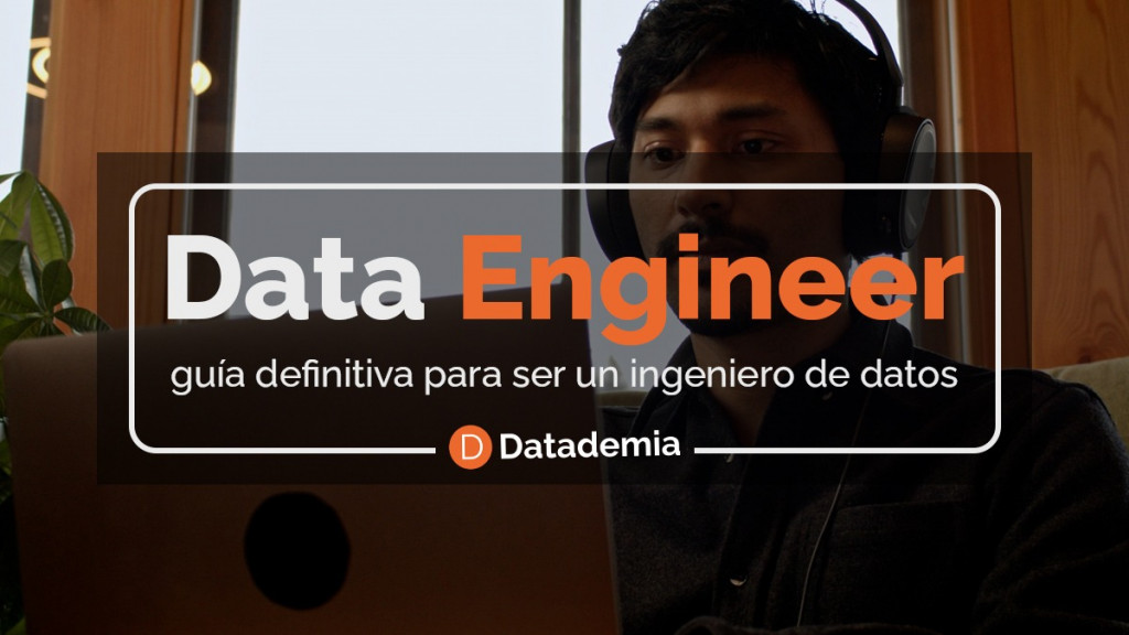 Data Engineer Guía definitiva